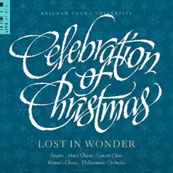 Celebration of Christmas: Lost in Wonder (Live at BYU) by BYU Philharmonic Orchestra & BYU Combined Choirs album reviews, ratings, credits
