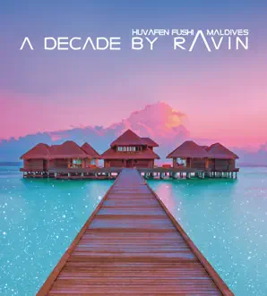 Huvafen Fushi Maldives - A Decade by Ravin by Ravin album download