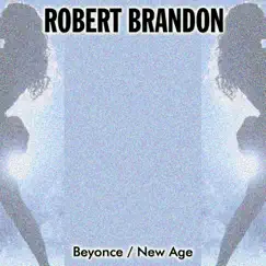 Beyonce New Age by Robert Brandon album reviews, ratings, credits