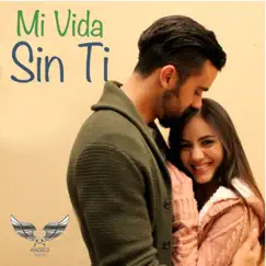 Mi Vida Sin Ti - Single by Angels album reviews, ratings, credits