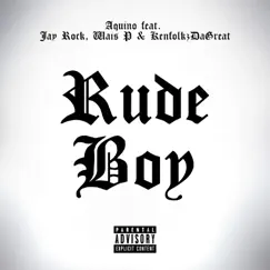 Rudeboy (feat. Wais P, Jay Rock & Kenfolks da Great) - Single by Aquino album reviews, ratings, credits