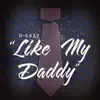 Like My Daddy - Single album lyrics, reviews, download