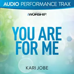 You Are For Me (Audio Performance Trax) - EP by Kari Jobe album reviews, ratings, credits