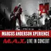 Marcus Anderson Xperience (M.A.X. Live in Concert) album lyrics, reviews, download