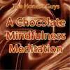 A Chocolate Mindfulness Meditation - Single album lyrics, reviews, download