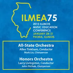 2015 Illinois Music Educators Association (ILMEA): All-State Orchestra & Honors Orchestra [Live] by Illinois All-State Orchestra & Illinois Honors Orchestra album reviews, ratings, credits
