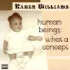 Human Beings-What A album lyrics, reviews, download