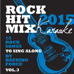 Karaoke Rock Hit Mix - 2015, Vol. 3 by Backing Force album reviews, ratings, credits
