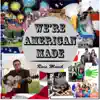 We're American Made - Single album lyrics, reviews, download