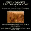 The Choral Music of Kodály, Vol. 4 album lyrics, reviews, download