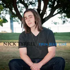 Thin Blue Line - Single by Nick Tyrrel album reviews, ratings, credits