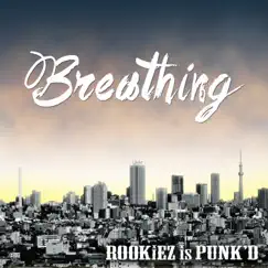 Breathing - Single by ROOKiEZ Is Punk'd album reviews, ratings, credits