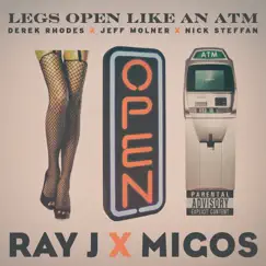 Legs Open Like an ATM (feat. Ray J & Migos) - Single by Derek Rhodes, Jeff Molner & Nick Steffan album reviews, ratings, credits