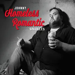 Homeless Romantic by Johnny Sparkles album reviews, ratings, credits