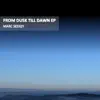 From Dusk Till Dawn - EP album lyrics, reviews, download