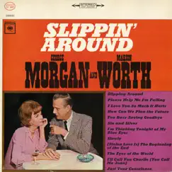 Slippin' Around by George Morgan & Marion Worth album reviews, ratings, credits