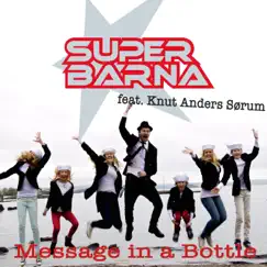 Message in a Bottle (feat. Knut Anders Sørum) - Single by Superbarna album reviews, ratings, credits