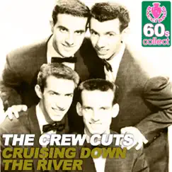 Cruising Down the River (Remastered) - Single by The Crew Cuts album reviews, ratings, credits