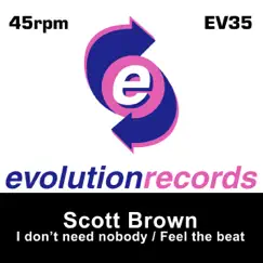 I Don't Need Nobody / Feel the Beat - Single by Scott Brown album reviews, ratings, credits