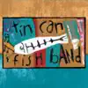 Tin Can Fish Band album lyrics, reviews, download