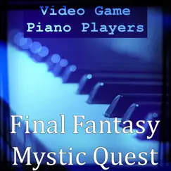 Final Fantasy Mystic Quest by Video Game Piano Players album reviews, ratings, credits