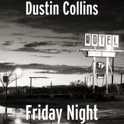 Friday Night - Single by Dustin Collins album reviews, ratings, credits