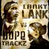 Dopetrackz vs LankyLank album lyrics, reviews, download