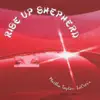 Rise Up Shepherd - Single album lyrics, reviews, download