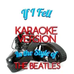 If I Fell (In the Style of the Beatles) [Karaoke Version] Song Lyrics