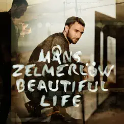 Beautiful Life - Single by Måns Zelmerlöw album reviews, ratings, credits