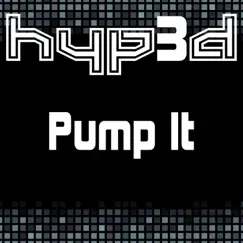 Pump It - Single by Hyp3d album reviews, ratings, credits