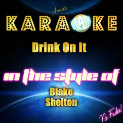 Drink on It (In the Style of Blake Shelton) [Karaoke Version] - Single by Ameritz Karaoke Planet album reviews, ratings, credits