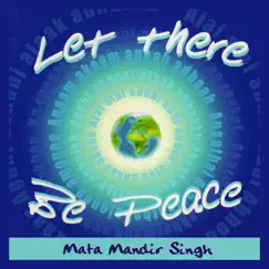 Let There Be Peace by Mata Mandir Singh album reviews, ratings, credits