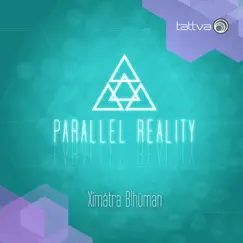 Parallel Reality - EP by Ximatra Blhuman album reviews, ratings, credits