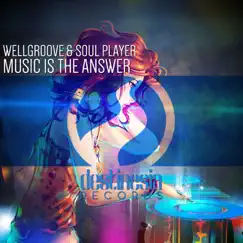 Music Is the Answer - Single by WellGroove & Soul Player album reviews, ratings, credits