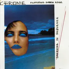 Dreaming in Sequence by Chrome album reviews, ratings, credits