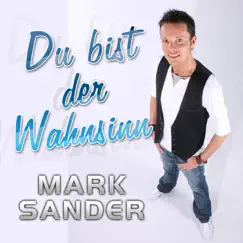 Du bist der Wahnsinn - Single by Mark Sander album reviews, ratings, credits