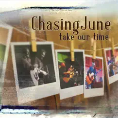Take Our Time - EP by Chasing June album reviews, ratings, credits