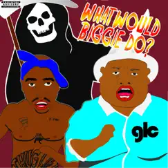 What Would Biggie Do Vol.2 - Single by Goldie Lookin Chain album reviews, ratings, credits