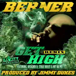 Get High (Remix) [feat. Designer D, Strae Bullet & Nit Da Pit) - Single by Berner album reviews, ratings, credits
