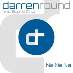 Na Na Na (feat. Sophia Cruz) - Single by Darren Round album reviews, ratings, credits