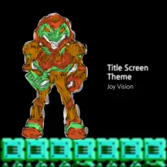 Metroid - Title Screen Theme - Single by Joy Vision album reviews, ratings, credits