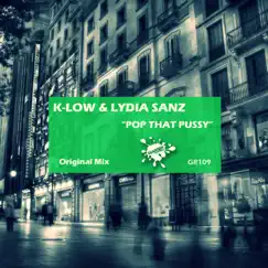 Pop That Pussy - Single by K-Low & Lydia Sanz album reviews, ratings, credits