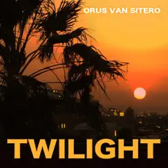 Twilight - Single by Orus Van Sitero album reviews, ratings, credits