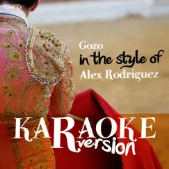 Gozo (In the Style of Álex Rodríguez) [Karaoke Version] - Single by Ameritz Spanish Karaoke album reviews, ratings, credits