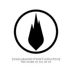 The Flame In All of Us by Thousand Foot Krutch album reviews, ratings, credits