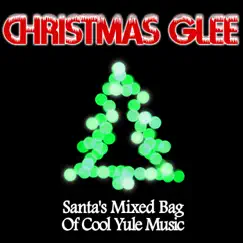 Christmas Glee - Santa's Mixed Bag of Cool Yule Music by Various Artists album reviews, ratings, credits