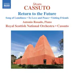 Álvaro Cassuto: Return to the Future by Álvaro Cassuto, Royal Scottish National Orchestra & Antonio Rosado album reviews, ratings, credits