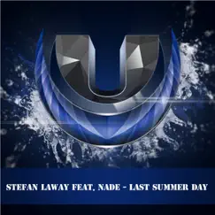 Last Summer Day (feat. Nade) - Single by Stefan Laway album reviews, ratings, credits