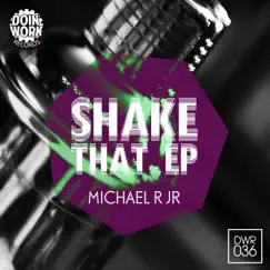 Shake That - Single by Michael R. Jr. album reviews, ratings, credits